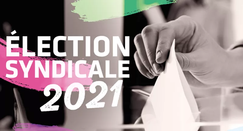 Élection syndicale 2021 : votez pour le syndicat qui vous représentera !